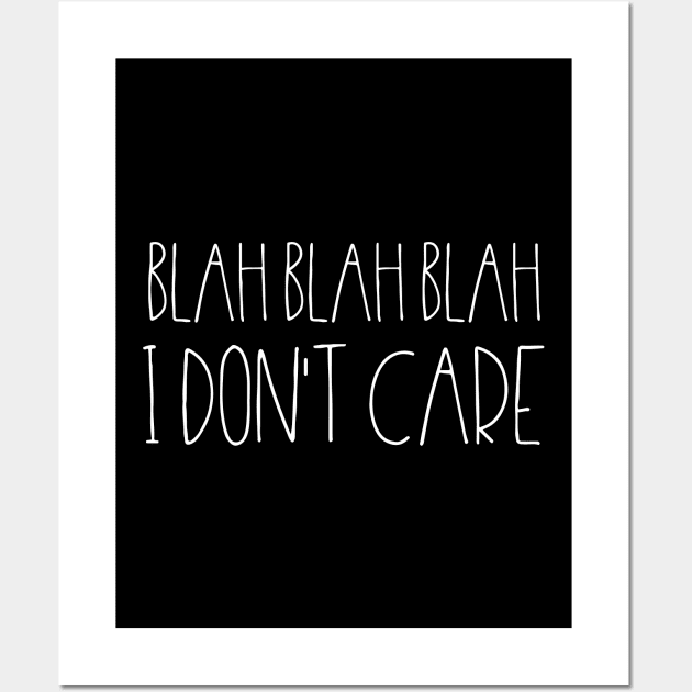 Blah blah blah, I don't care Wall Art by LemonBox